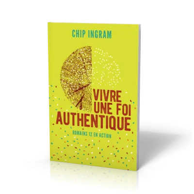 Vivre une foi authentique - Romain 12 en action