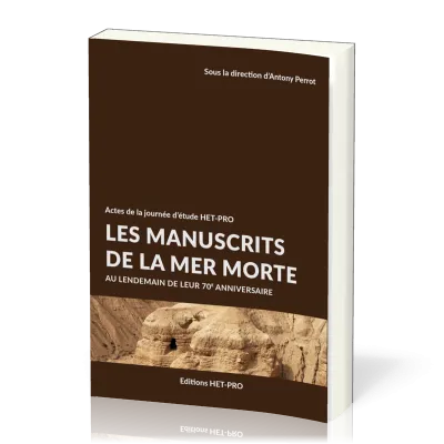 Manuscrits de la Mer Morte, Les - Au lendemain de leur 70e anniversaire
