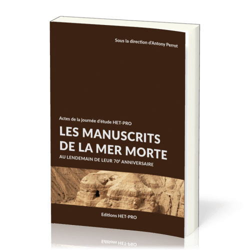 Manuscrits de la Mer Morte, Les - Au lendemain de leur 70e anniversaire