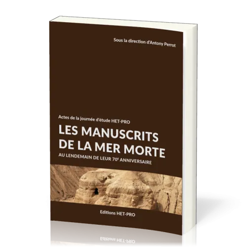 Manuscrits de la Mer Morte, Les - Au lendemain de leur 70e anniversaire