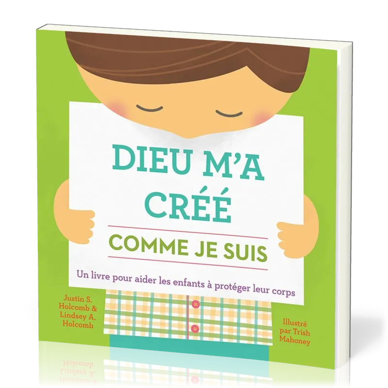 Dieu m’a créé comme je suis - Un livre pour aider les enfants à protéger leur corps