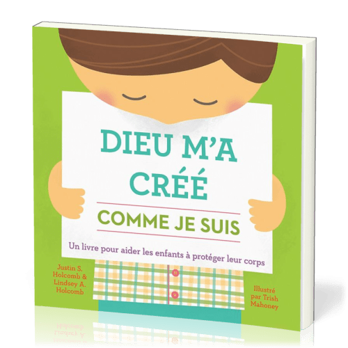 Dieu m’a créé comme je suis - Un livre pour aider les enfants à protéger leur corps