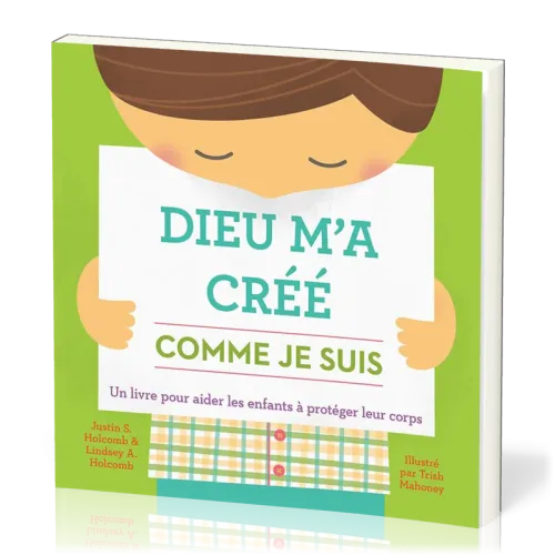 Dieu m’a créé comme je suis - Un livre pour aider les enfants à protéger leur corps