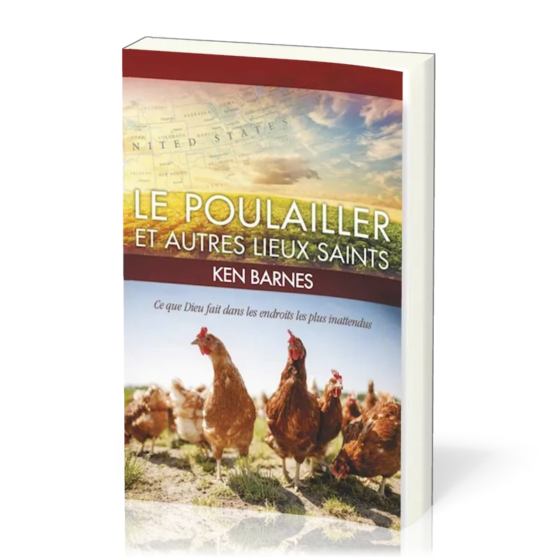 Poulailler et autres lieux saints, Le - Ce que Dieu fait dans les endroits les plus inattendus