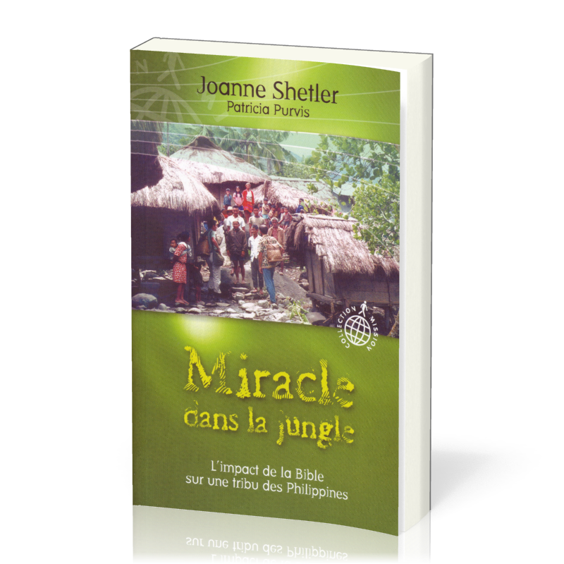 Miracle dans la jungle - L'impact de la Bible sur une tribut des Philippines