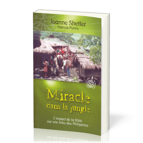 Miracle dans la jungle - L'impact de la Bible sur une tribut des Philippines