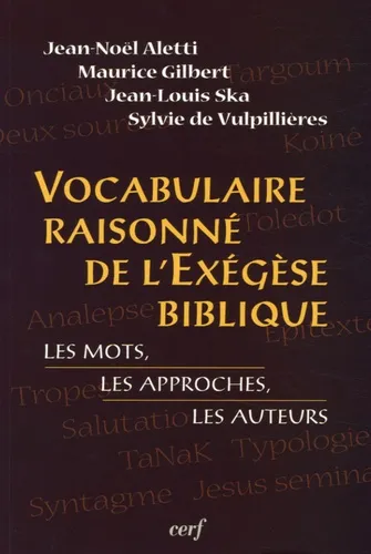 Vocabulaire raisonné de l'Exégèse biblique - Les mots, les approches, les auteurs