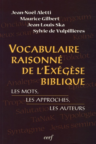 Vocabulaire raisonné de l'Exégèse biblique - Les mots, les approches, les auteurs