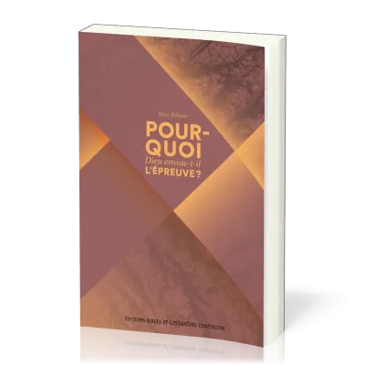 Pourquoi Dieu envoie-t-il l'épreuve ?