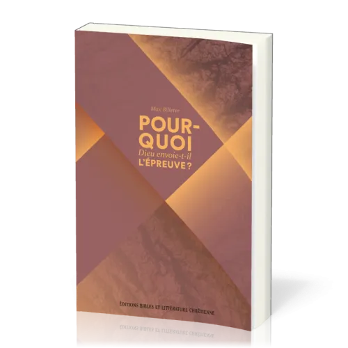 Pourquoi Dieu envoie-t-il l'épreuve ?