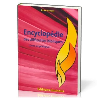 Encyclopédie des difficultés bibliques vol.4 - Livres Prophétiques