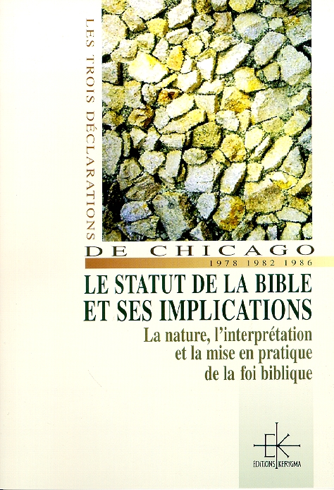 Trois déclarations de Chicago, Les - Le statut de la Bible et ses implications