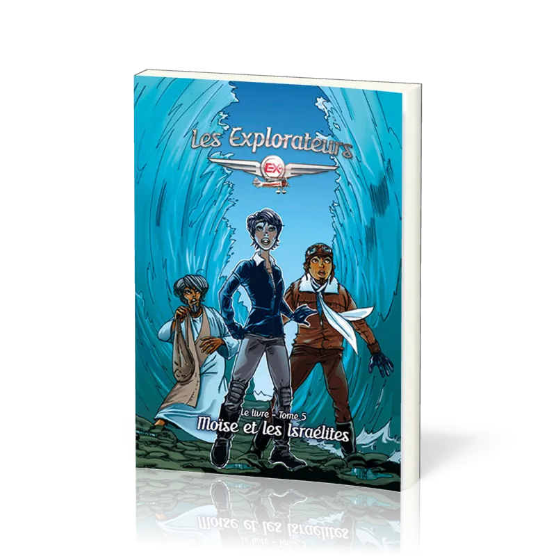 Explorateurs, Les - Tome 5 - Moïse et les Israélites