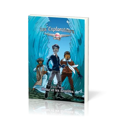 Explorateurs, Les - Tome 5 - Moïse et les Israélites