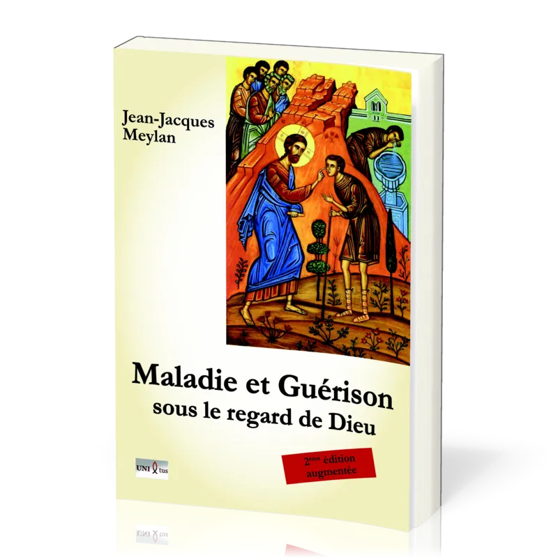 Maladie et Guerison sous le regard de Dieu