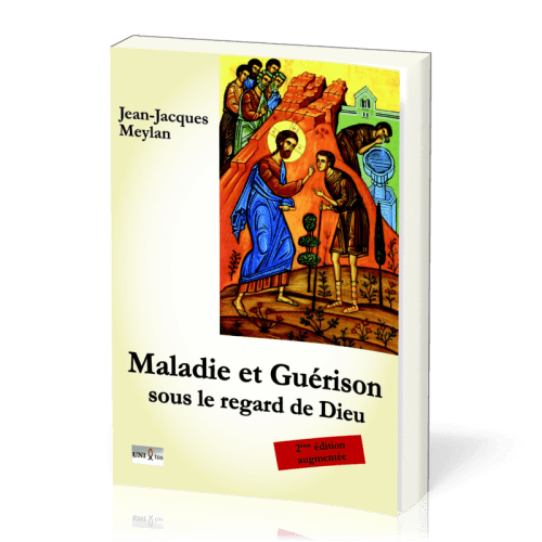 Maladie et Guerison sous le regard de Dieu