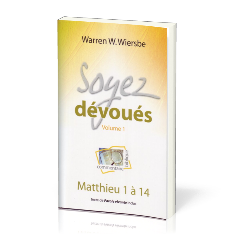 Soyez dévoués 1 - Matthieu 1 à 14