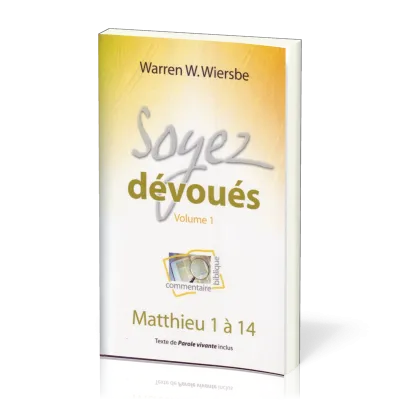 Soyez dévoués 1 - Matthieu 1 à 14