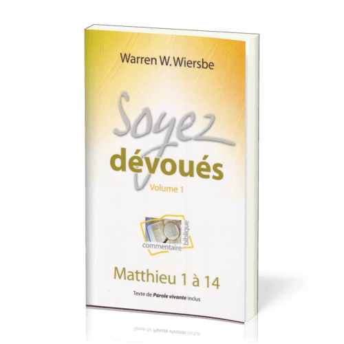 Soyez dévoués 1 - Matthieu 1 à 14