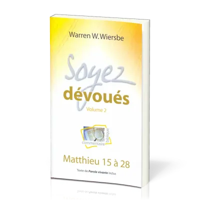 Soyez dévoués 2 - Matthieu 15-28