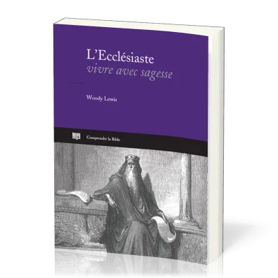 Ecclésiaste, L' - Vivre avec sagesse