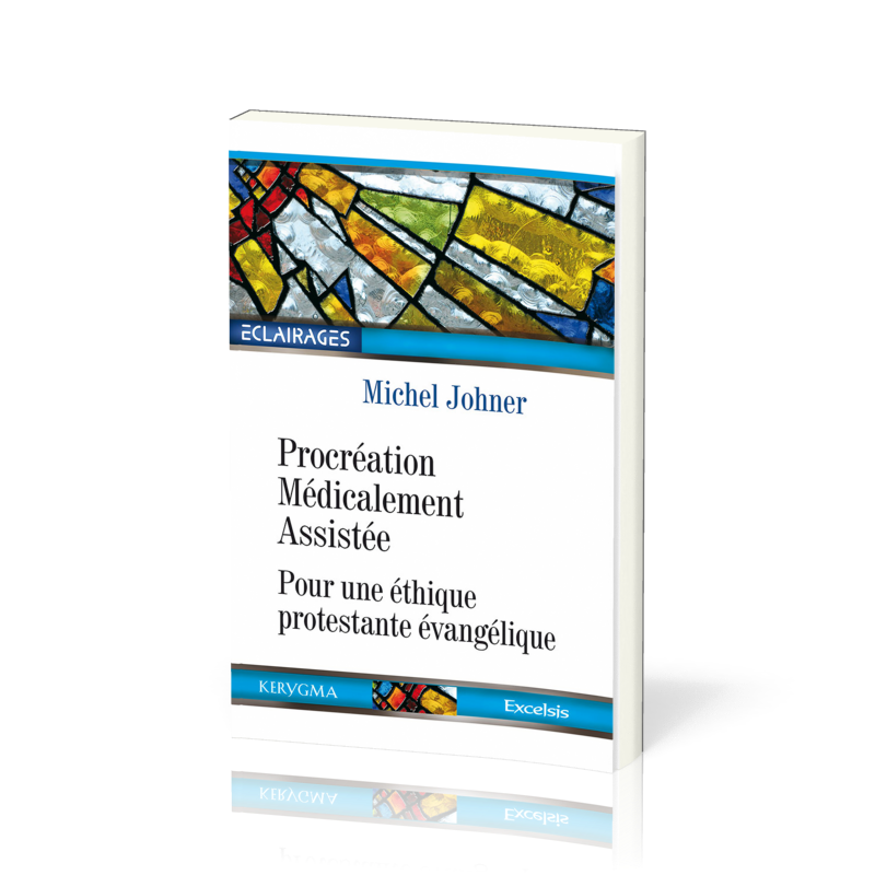 Procréation Médicalement Assistée - Pour une éthique protestante évangélique
