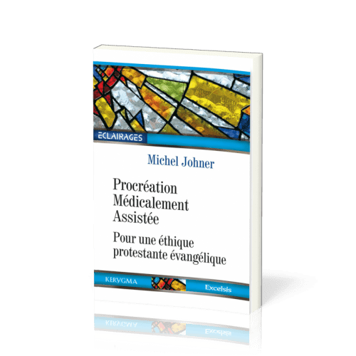 Procréation Médicalement Assistée - Pour une éthique protestante évangélique