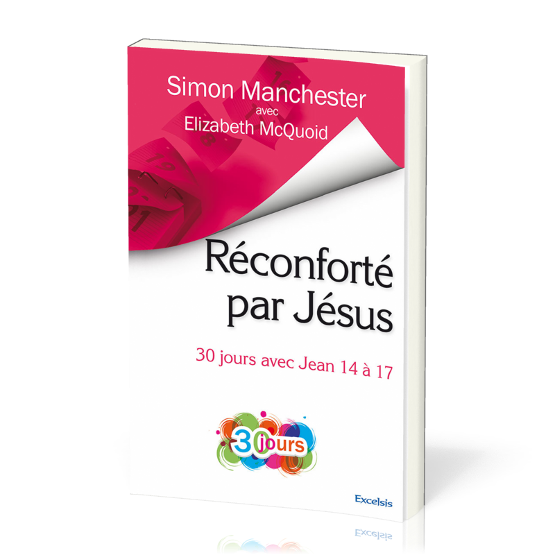 Réconforté par Jesus - 30 jours avec Jean 14 à 17