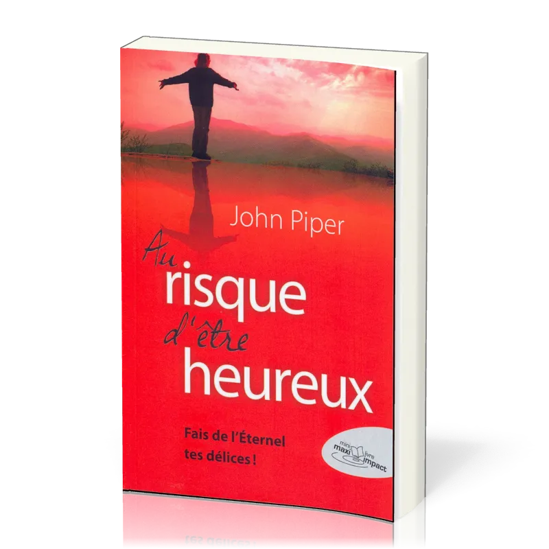 Au risque d'être heureux - Fais de l'Eternel tes délices