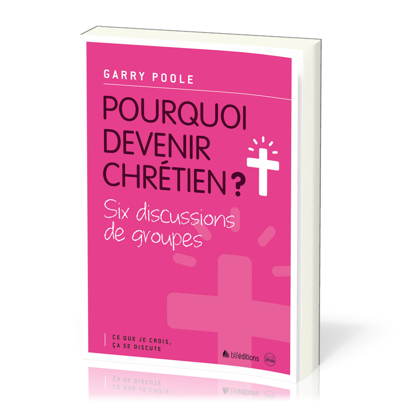 Pourquoi devenir chrétien ?