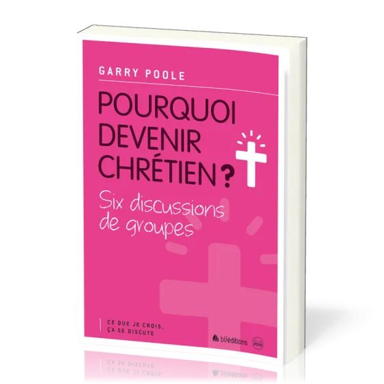 Pourquoi devenir chrétien ?