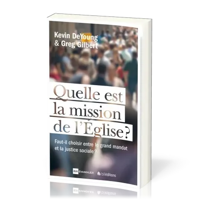 Quelle est la mission de l'Eglise ? - Faut-il choisir entre le grand mandat et la justice sociale ?
