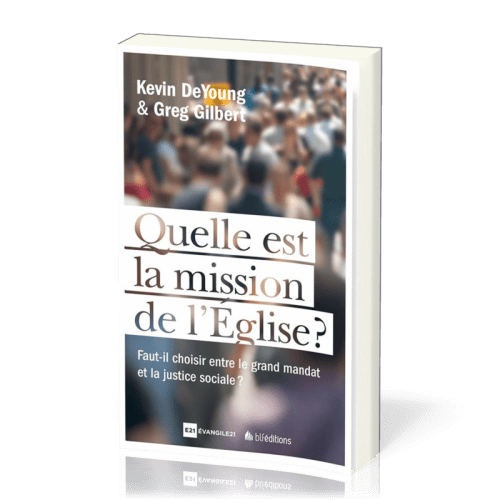 Quelle est la mission de l'Eglise ? - Faut-il choisir entre le grand mandat et la justice sociale ?