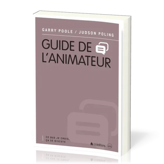 Guide de l'animateur (Ce que je crois ça se discute)