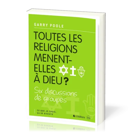 Toutes les religions mènent-elles à Dieu ?