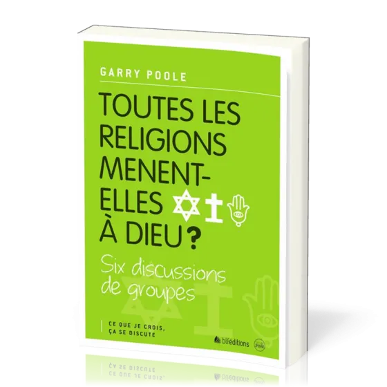 Toutes les religions mènent-elles à Dieu ?