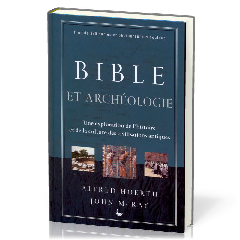 Bible et archéologie - une exploration de l'histoire et de la culture des civilitation antiques