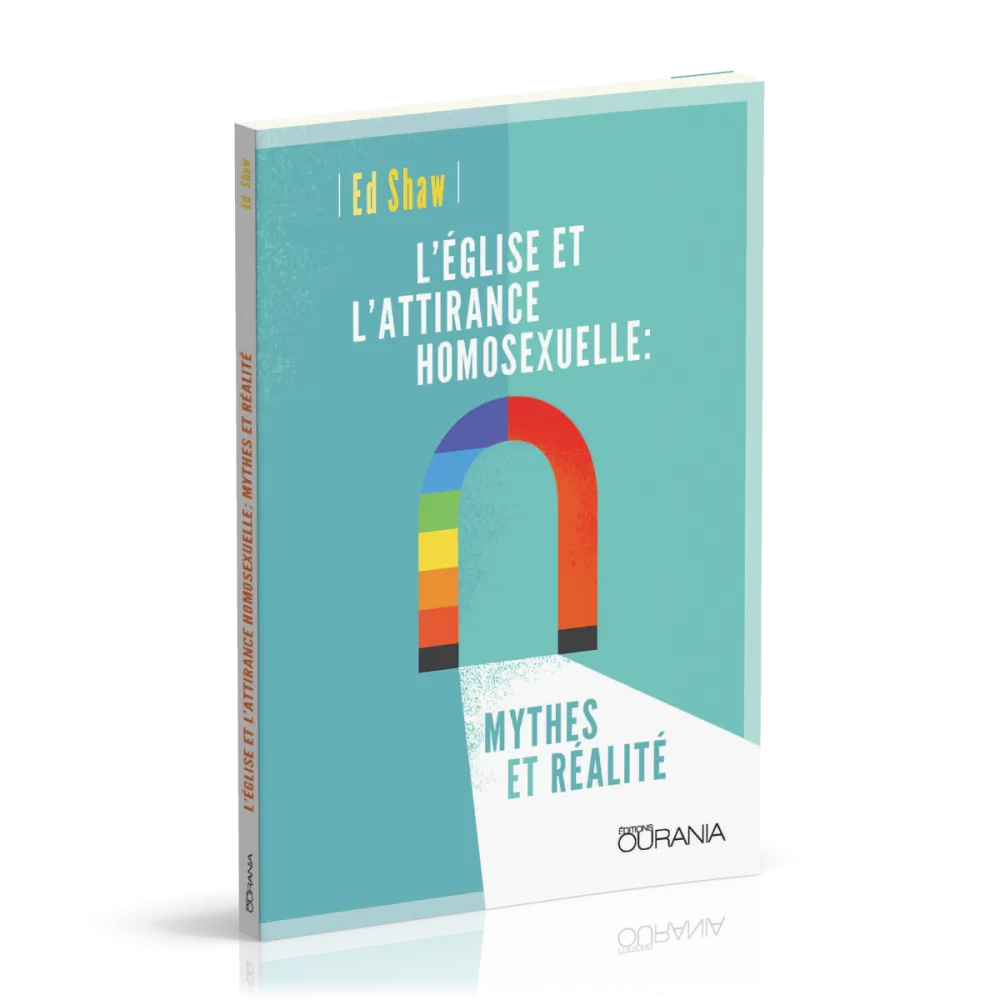 Eglise et l'attirance homosexuelle, L' - Mythes et réalité