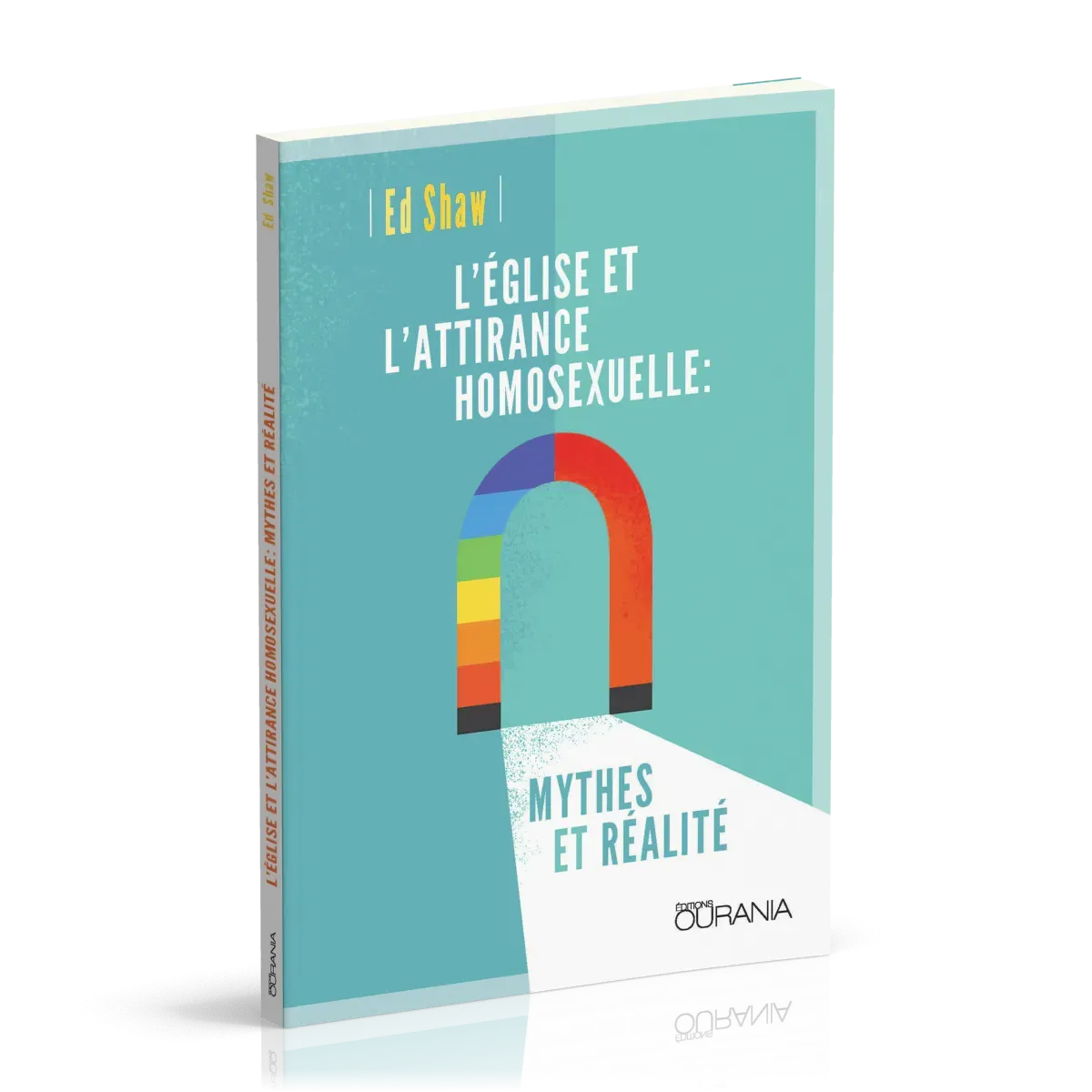 Eglise et l'attirance homosexuelle, L' - Mythes et réalité