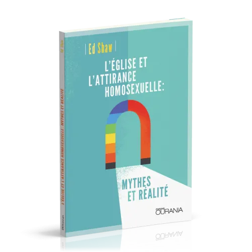 Eglise et l'attirance homosexuelle, L' - Mythes et réalité