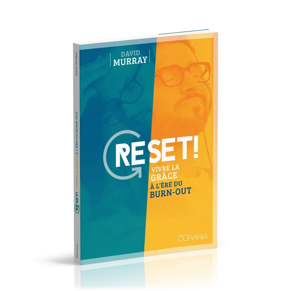 Reset! vivre la grâce à l'ére du Burn-out