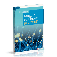 Grandir en Christ: Pourquoi?