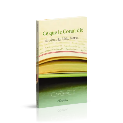 Ce que le Coran dit - de Jésus, la Bible, Marie