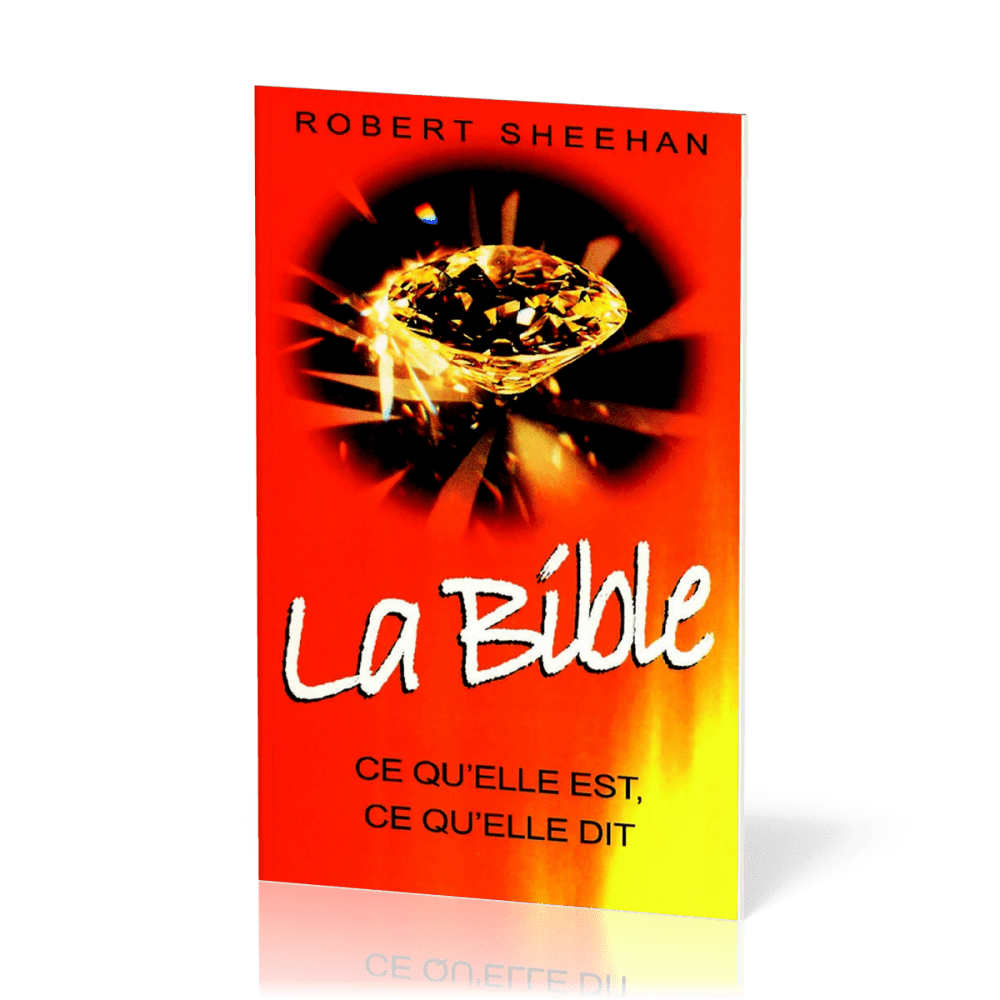 Bible, La - ce qu'elle est, ce qu'elle dit