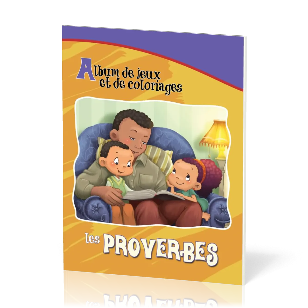 Paroles de sagesse (Les Proverbes) - Album de jeux et de coloriages