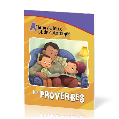 Paroles de sagesse (Les Proverbes) - Album de jeux et de coloriages
