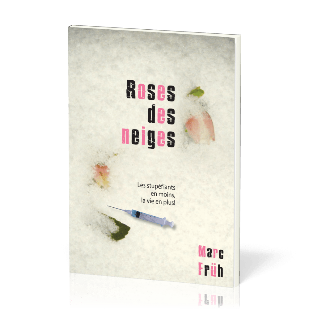 Roses des neiges - Les stupéfiants en moins, la vie en plus !