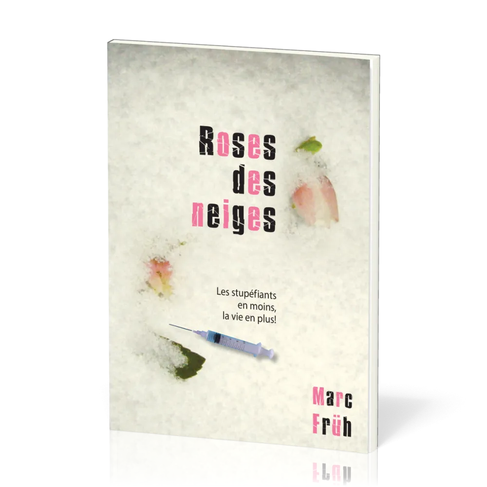 Roses des neiges - Les stupéfiants en moins, la vie en plus !