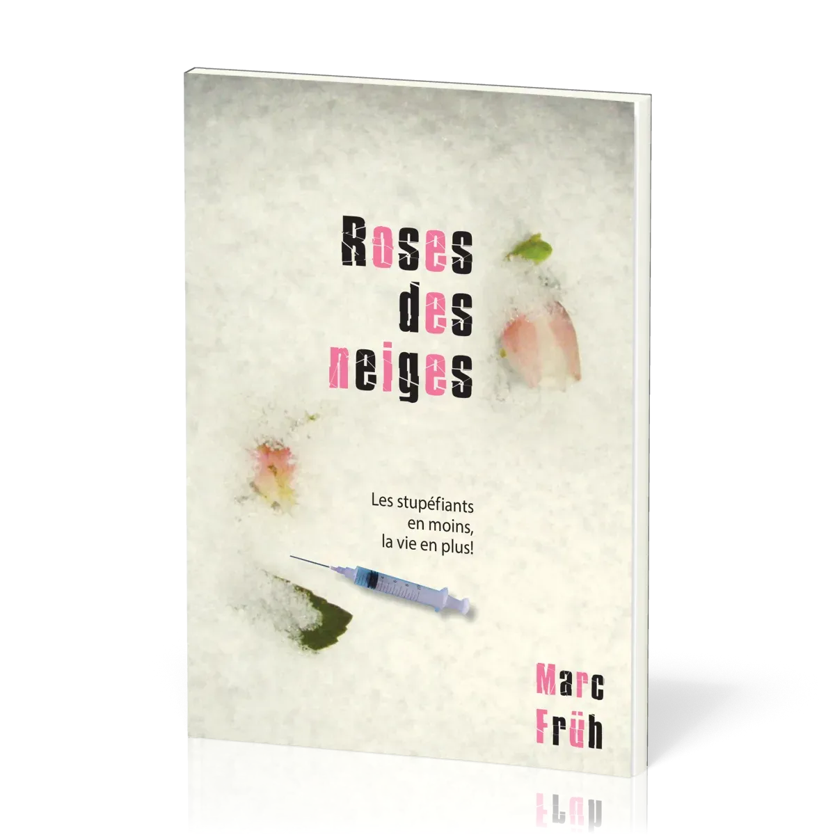 Roses des neiges - Les stupéfiants en moins, la vie en plus !