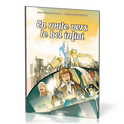 BD En route vers le bel infini! – Les explorateurs Tome 8